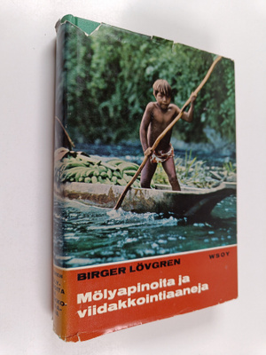 Birger Lövgren : Mölyapinoita ja viidakkointiaaneja : moo...