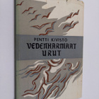 Pentti Kivistö : Vedenharmaat urut - pikkukuva 1