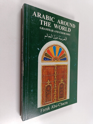Faruk Abu-Chacra : Arabic around the world : grammar and ...