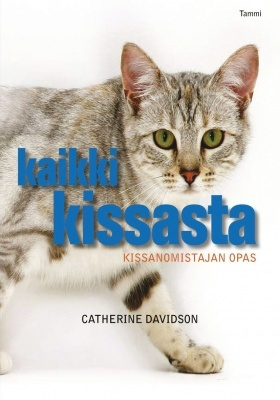 Catherine Davidson: Kaikki kissasta - kissanomistajan opas