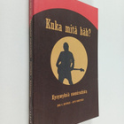 Antti Marttinen ym. : Kuka mitä häh? : kysymyksiä suomiro... - pikkukuva 1