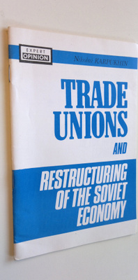 Nikolai Karpukhin : Trade Unions and Restructuring of the...