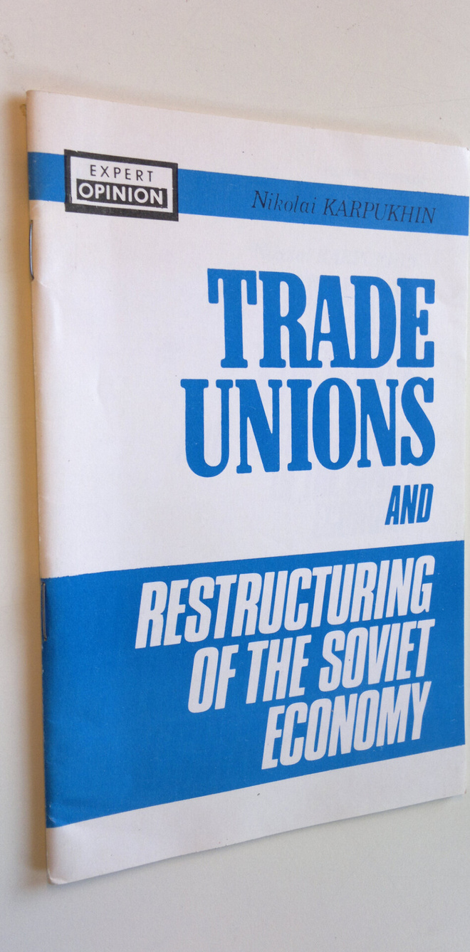 Nikolai Karpukhin : Trade Unions and Restructuring of the...