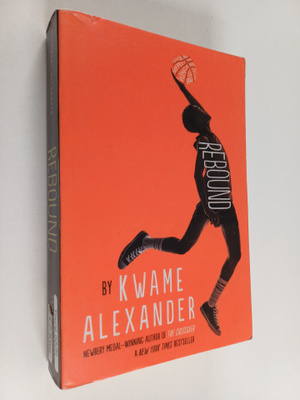 Kwame Alexander : Rebound