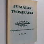 Jumalan työsaralta : Tampereen hiippakunnan vuosijulkaisu... - pikkukuva 1