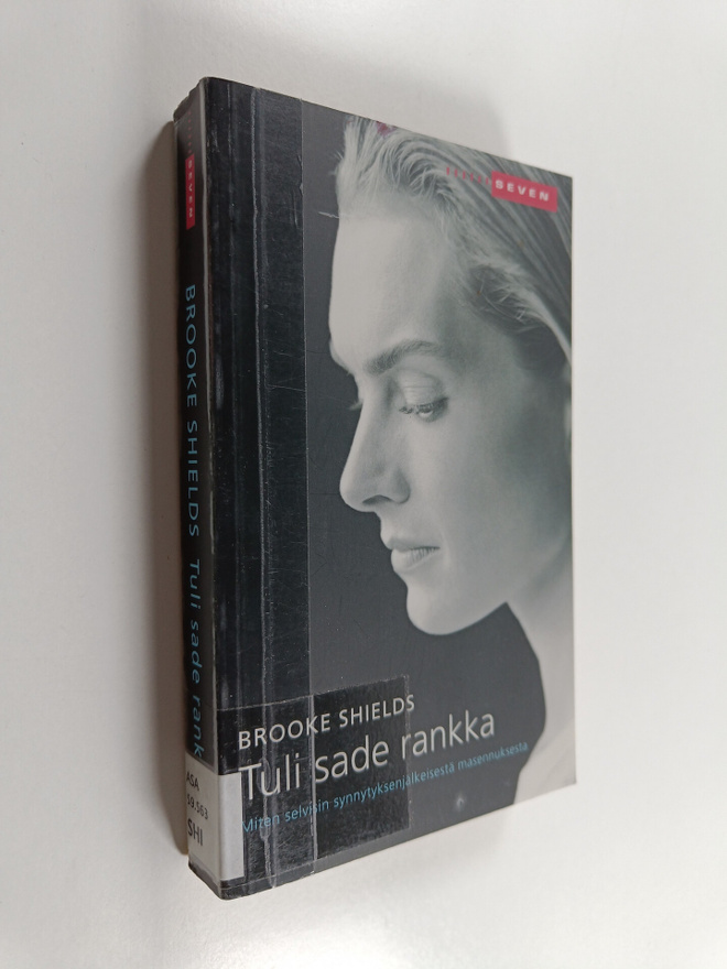 Brooke Shields : Tuli sade rankka : miten selvisin synnyt...