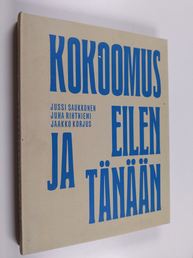 Jaakko Korjus ym. : Kokoomus eilen ja tänään