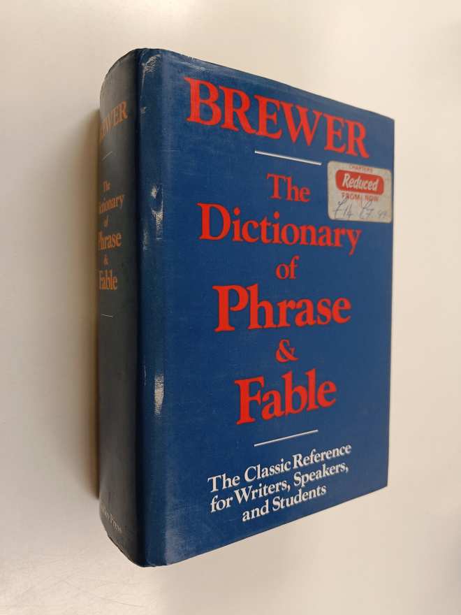 Ebenezer Cobham Brewer : The Dictionary of Phrase and Fab...