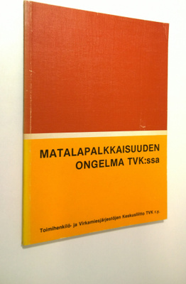 Matalapalkkaisuuden ongelma TVK:ssa