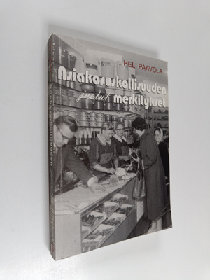 Heli Paavola : Asiakasuskollisuuden jaetut merkitykset