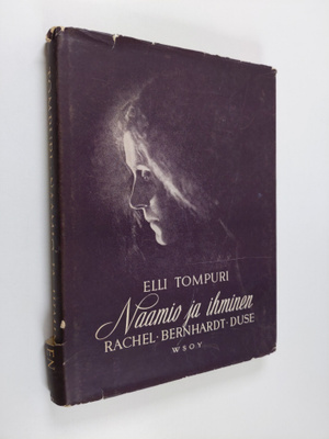 Elli Tompuri : Naamio ja ihminen : Rachel : Bernhardt : Duse