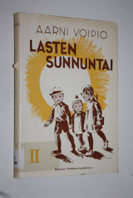 Aarni Voipio : Lasten sunnuntai 2 : pyhäkoulun tuntiohjelmia