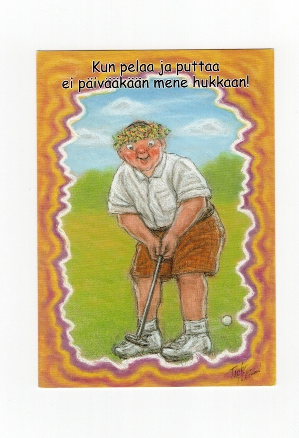 °°KUN PELAA JA PUTTAA ....°° -KORTTI /Hörölä (T.Peltoniemi)