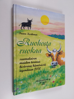Paavo Korhonen : Ruohosta ruokaa : suomalaisen maidon tar...