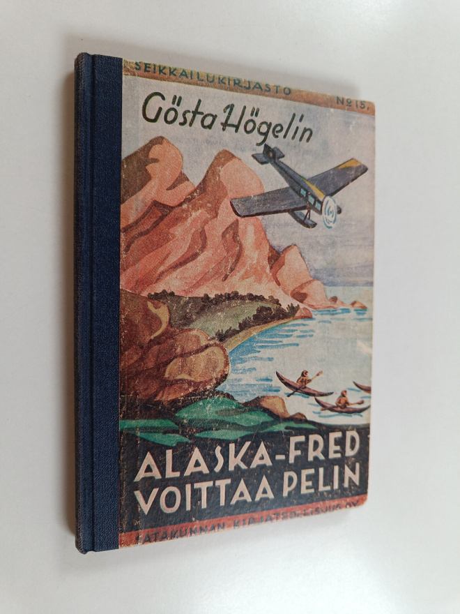 Gösta Högelin : Alaska-Fred voittaa pelin