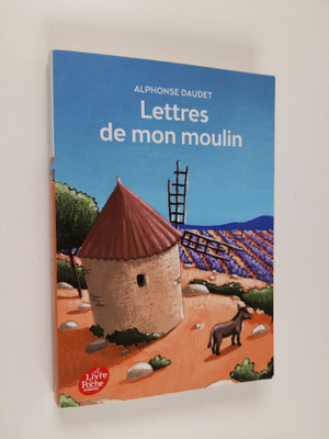 Alphonse Daudet : Lettres de mon moulin