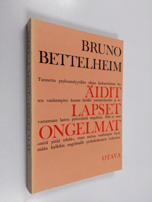 Bruno Bettelheim : Äidit lapset ongelmat