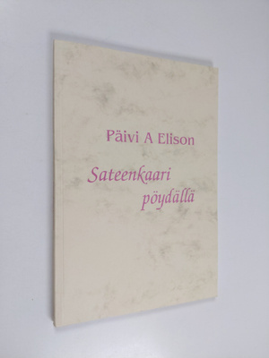 Päivi A. Elison : Sateenkaari pöydällä