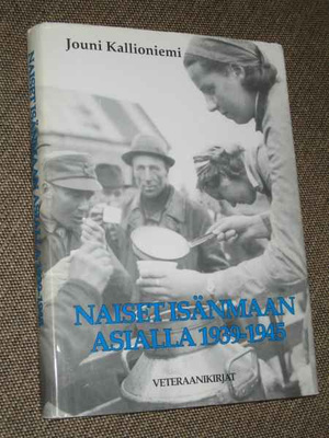 Jouni Kallioniemi NAISET ISÄNMAAN ASIALLA 1939-1945