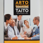 Arto Hiltunen : Johtamisen taito : elämänmittainen matka - pikkukuva 1