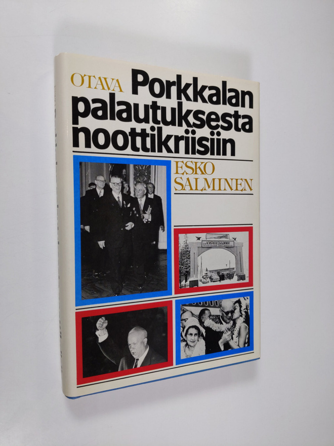 Esko Salminen : Porkkalan palautuksesta noottikriisiin : ...