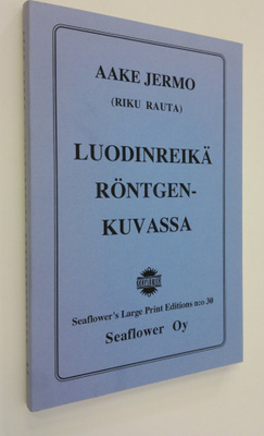 Aake (Riku Rauta) Jermo : Luodinreikä röntgenkuvassa