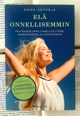 Emma Seppälä - Elä onnellisemmin (nid.)