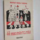 Kauko Valta Ylänne : 44 pikkunäytelmää - pikkukuva 1