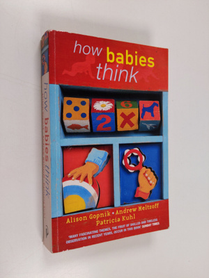 Alison Gopnik ym. : How Babies Think - The Science of Chi...