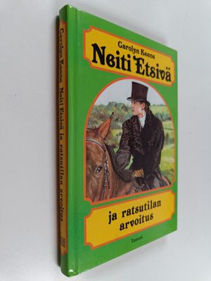 Carolyn Keene : Neiti Etsivä ja ratsutilan arvoitus