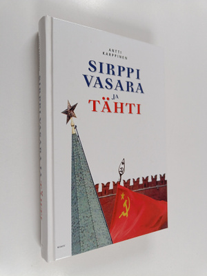Antti Karppinen : Sirppi, vasara ja tähti : kansallisesta...