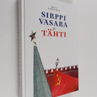 Antti Karppinen : Sirppi, vasara ja tähti : kansallisesta... - pikkukuva 1