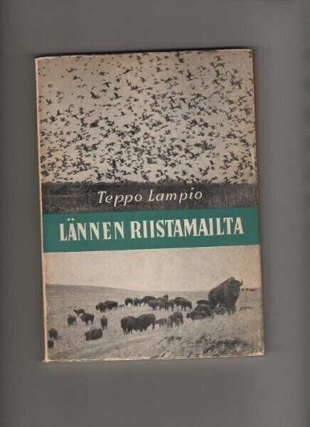 Lampio, Teppo: Lännen riistamailta, Tammi 1955, nid, K3, kuv