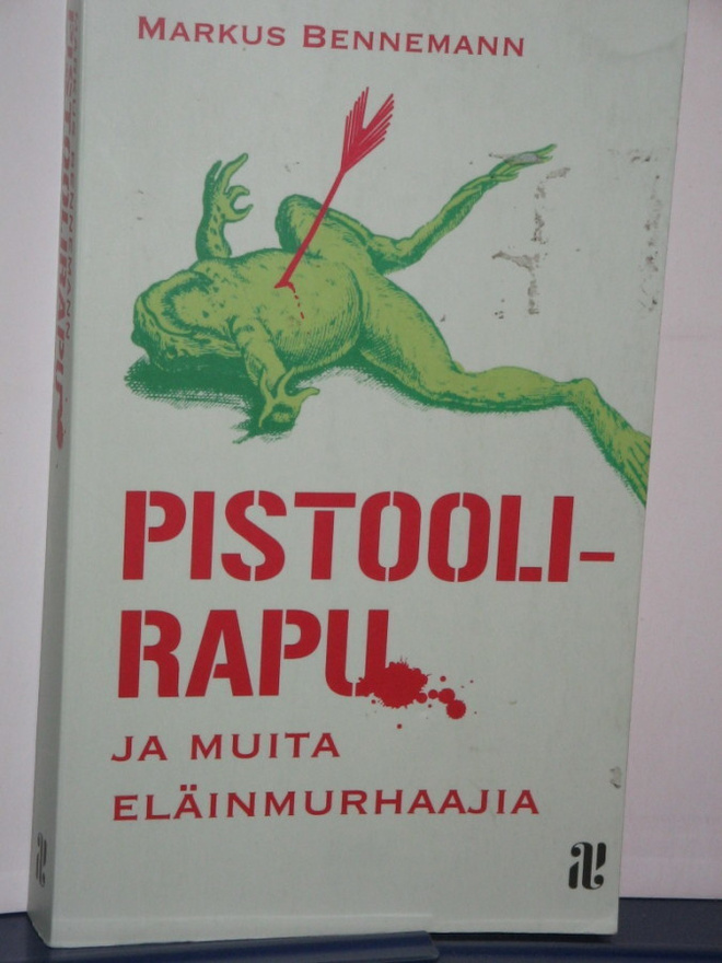 Markus Bennemann : PISTOOLIRAPU ja muita eläinmurhaajia