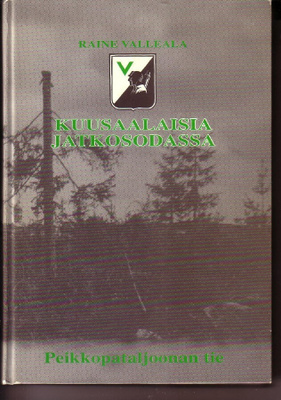 Raine Valleala: Kuusaalaisia jatkosodassa. Peikkopataljoonan