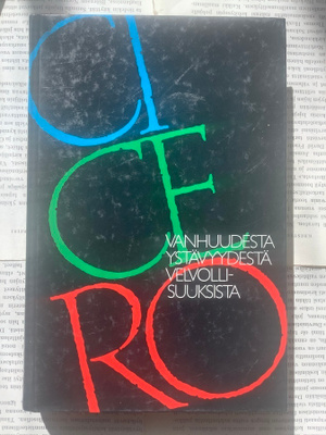 Cicero - Vanhuudesta ystävyydestä velvollisuuksista (sid.)