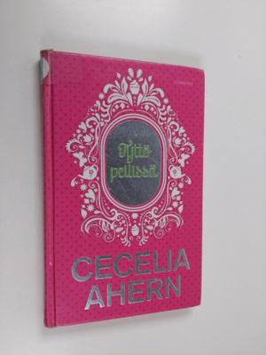 Cecelia Ahern : Tyttö peilissä