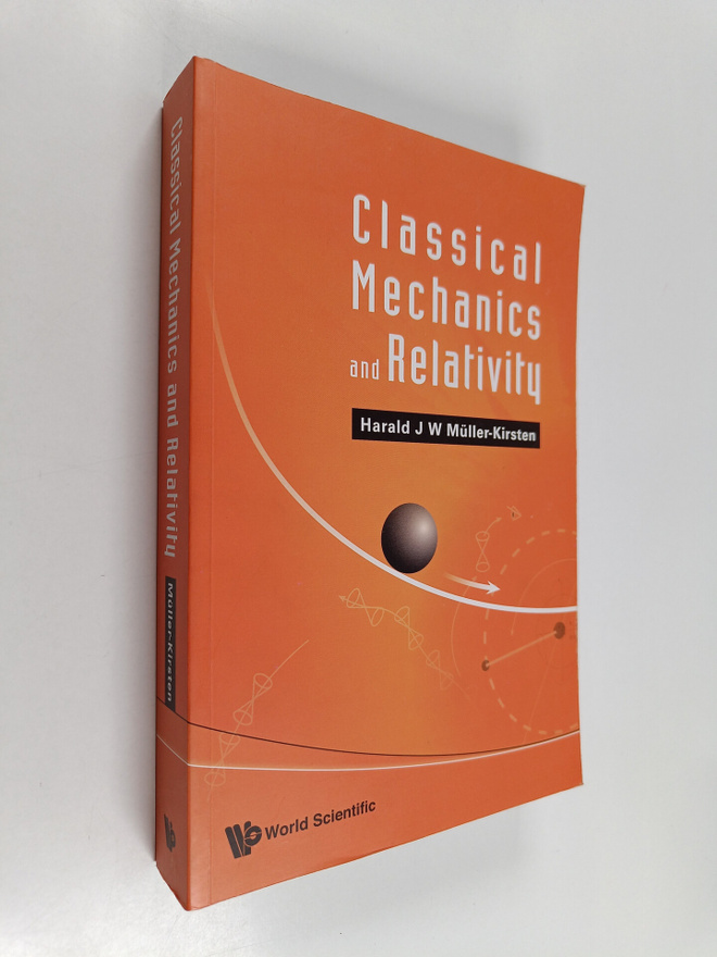 H. J. W. Muller-Kirsten : Classical Mechanics and Relativity