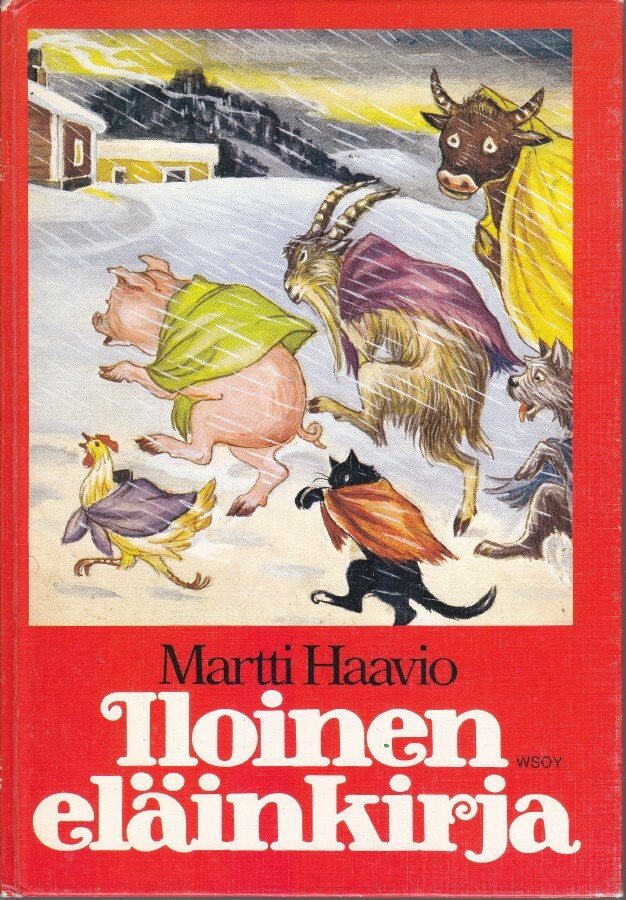Martti Haavio: Iloinen eläinkirja (sid. 8p. Wsoy 1976)