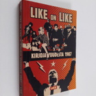 Timo (toim.) Forss : Like on Like : kirjoja vuodesta 1987 - pikkukuva 1