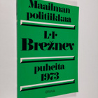 L. I Breznev : Maailmanpolitiikkaa : L.I. Breznevin puhei... - pikkukuva 1