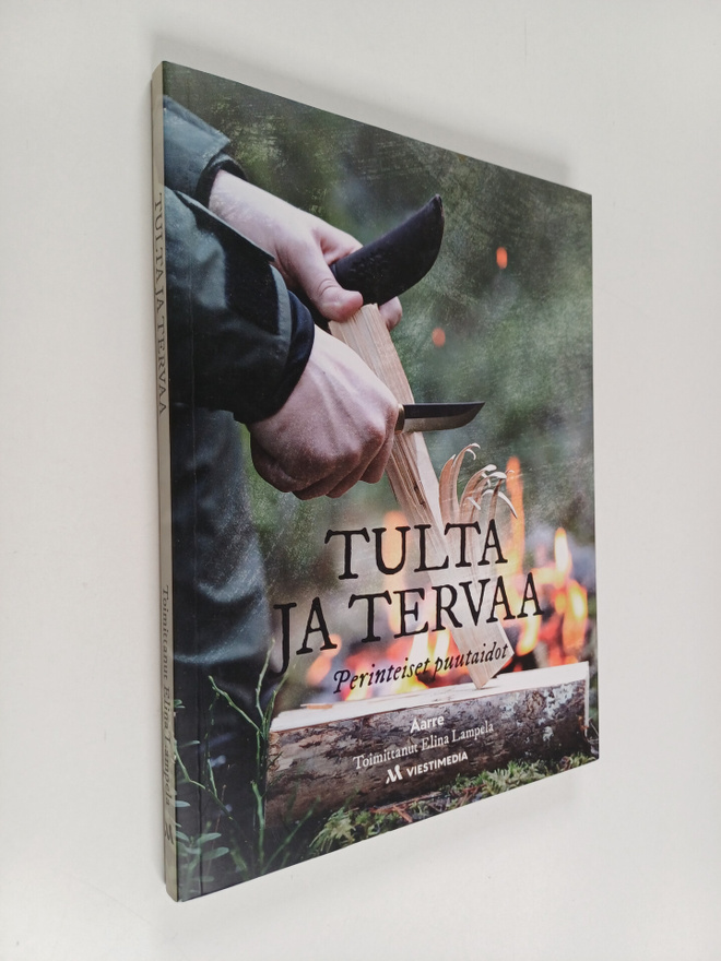 Tulta ja tervaa : perinteiset puutaidot