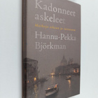 Hannu-Pekka Björkman : Kadonneet askeleet : matkoja aikaa... - pikkukuva 1