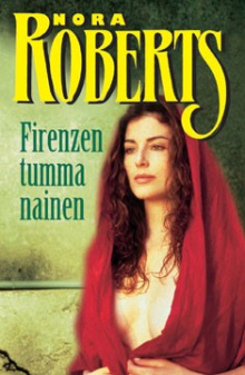 Nora Roberts - Firenzen tumma nainen