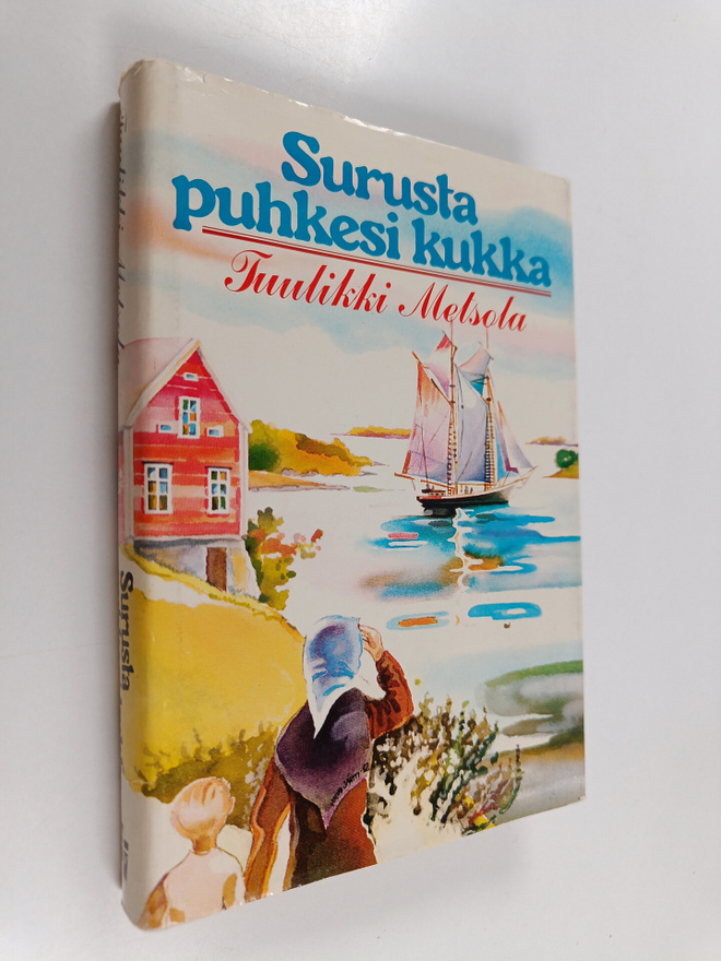 Tuulikki Metsola : Surusta puhkesi kukka