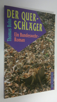 Thomas Bohn : Der querschläger : Ein Bundeswehr-roman