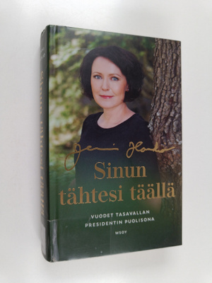 Jenni Haukio : Sinun tähtesi täällä : Vuodet tasavallan p...