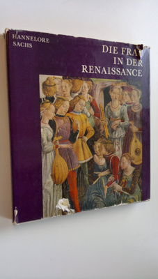 Hannelore Sachs : Die Frau in der Renaissance