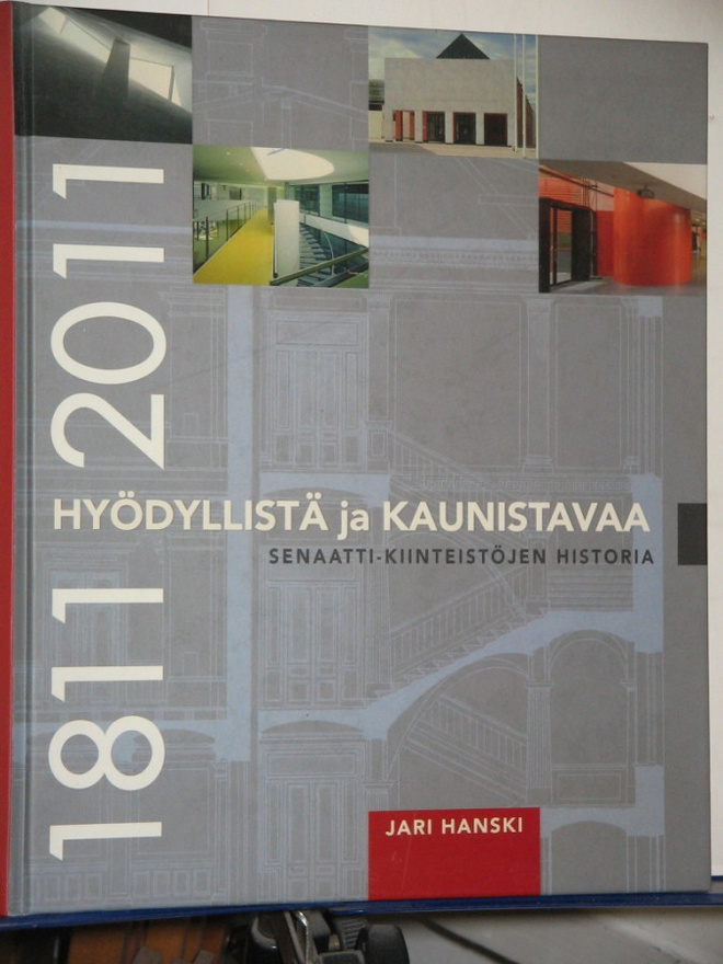 Jari Hanski : HYÖDYLLISTÄ ja KAUNISTAVAA 1811 -2011 SENAATTI