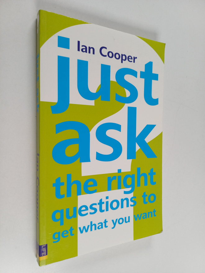 Ian Cooper : Just Ask the Right Questions to Get What You...